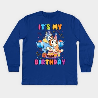 its my birthday for bluey Kids Long Sleeve T-Shirt